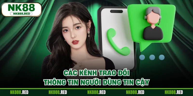 Các kênh trao đổi thông tin người dùng tin cậy