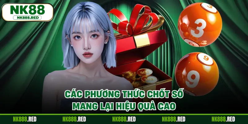 Các phương thức chốt số mang lại hiệu quả cao