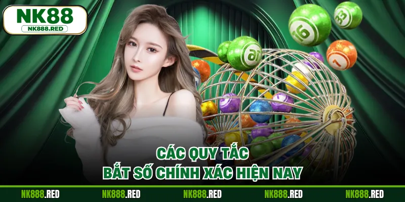 Các quy tắc bắt số chính xác hiện nay