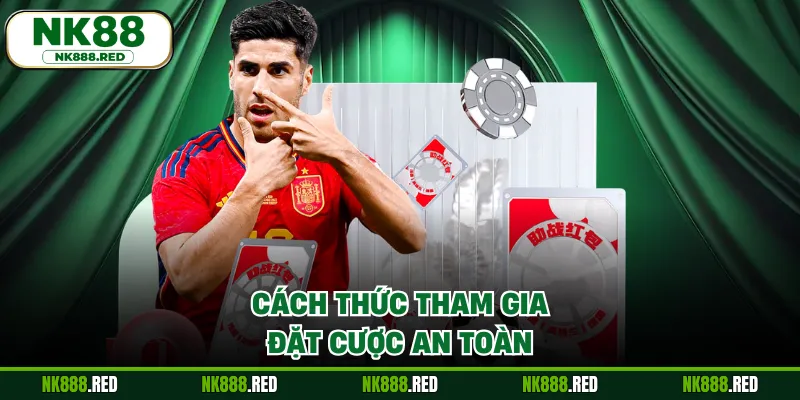 Cách thức tham gia đặt cược an toàn