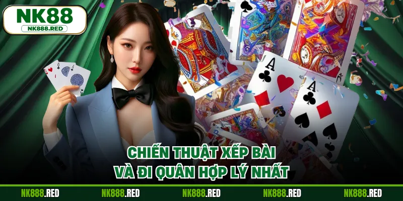 Chiến thuật xếp bài và đi quân hợp lý nhất