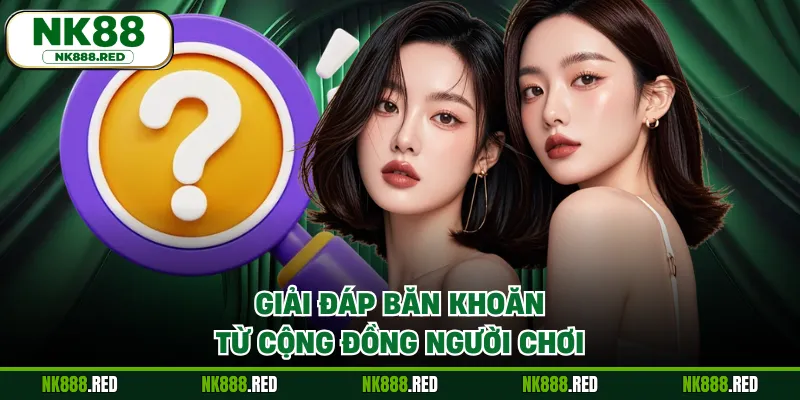 Giải đáp băn khoăn từ cộng đồng người chơi