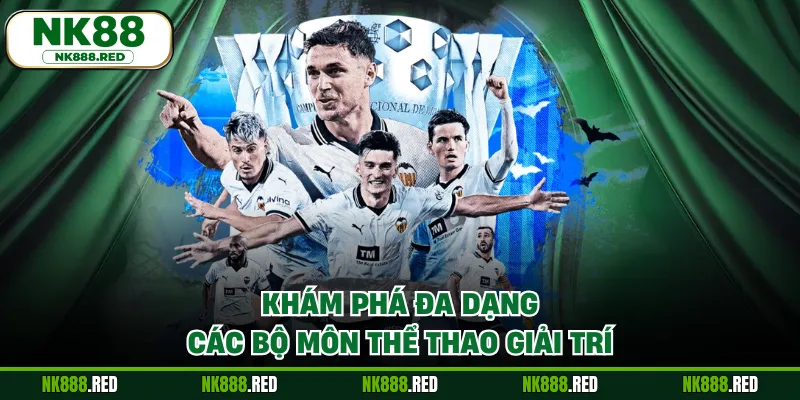 Khám phá đa dạng các bộ môn thể thao giải trí