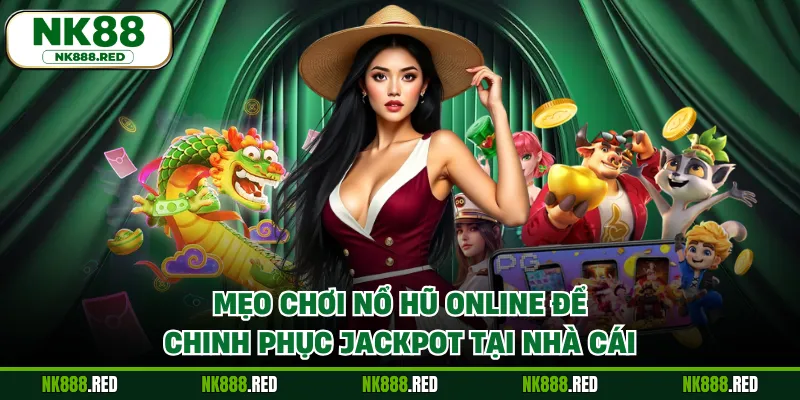 Mẹo Chơi Nổ Hũ Online