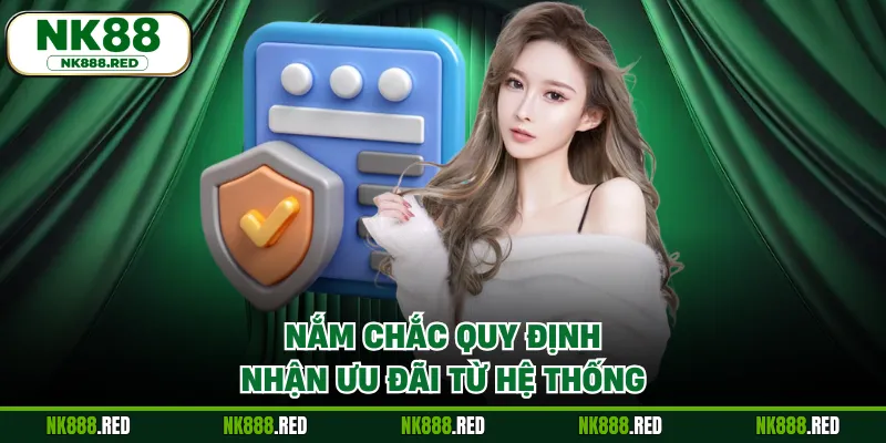 Nắm chắc quy định nhận ưu đãi từ hệ thống