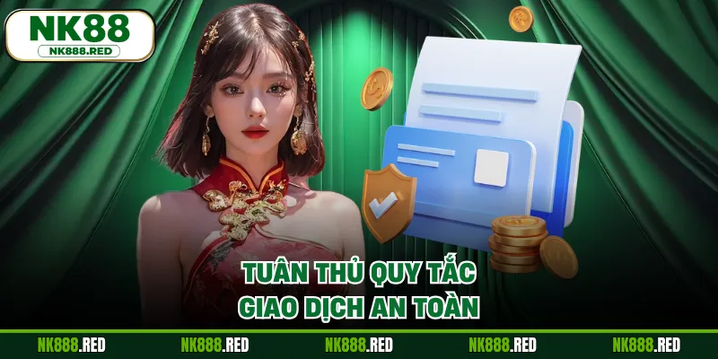 Tuân thủ quy tắc giao dịch an toàn